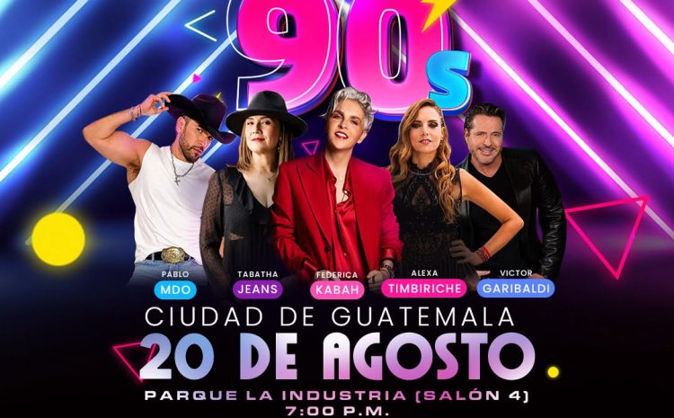  Back to the 90’s llega a Guatemala con las grandes estrellas del pop latino